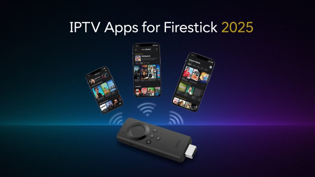 Which IPTV App Is Better for Firestick: 3 Expert Picks
